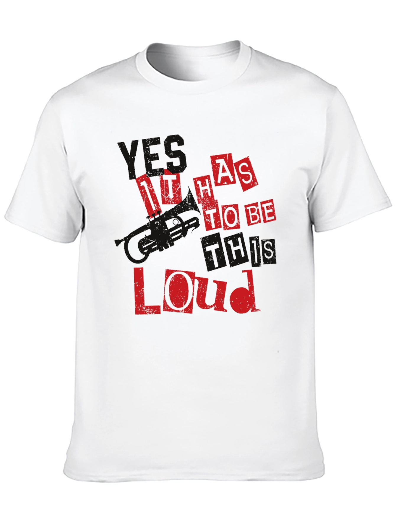 It Has To Be This Loud Black T-Shirt