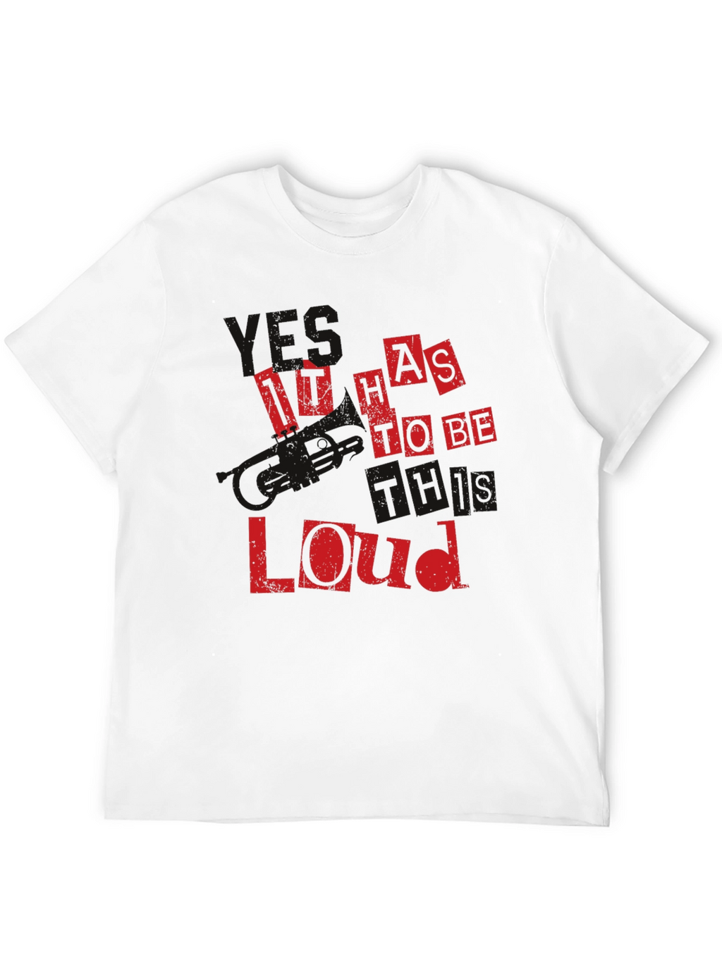 It Has To Be This Loud Black T-Shirt
