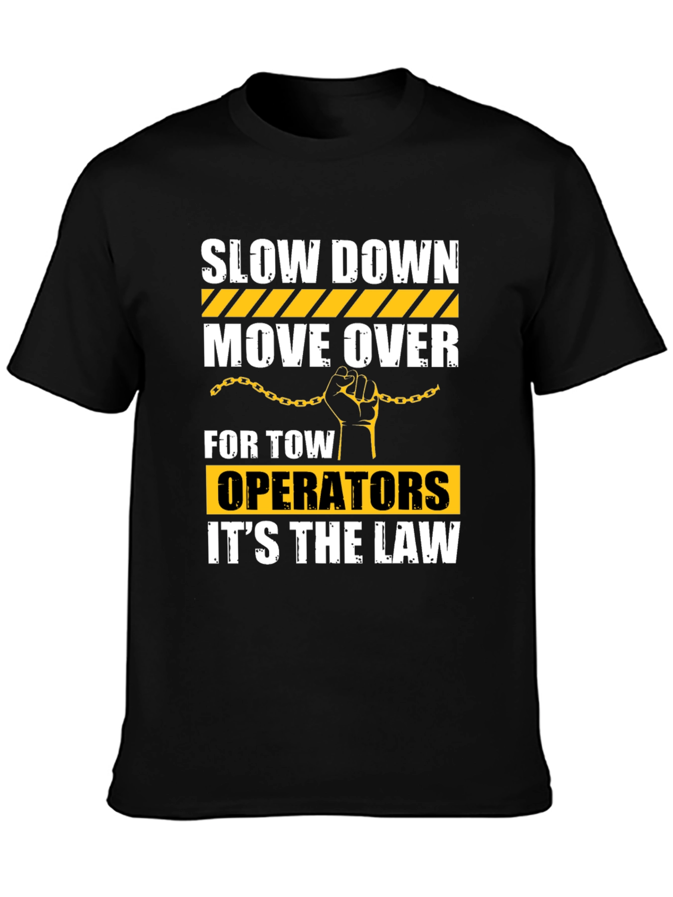 Slow Down Move Over Tow Operator T-Shirt