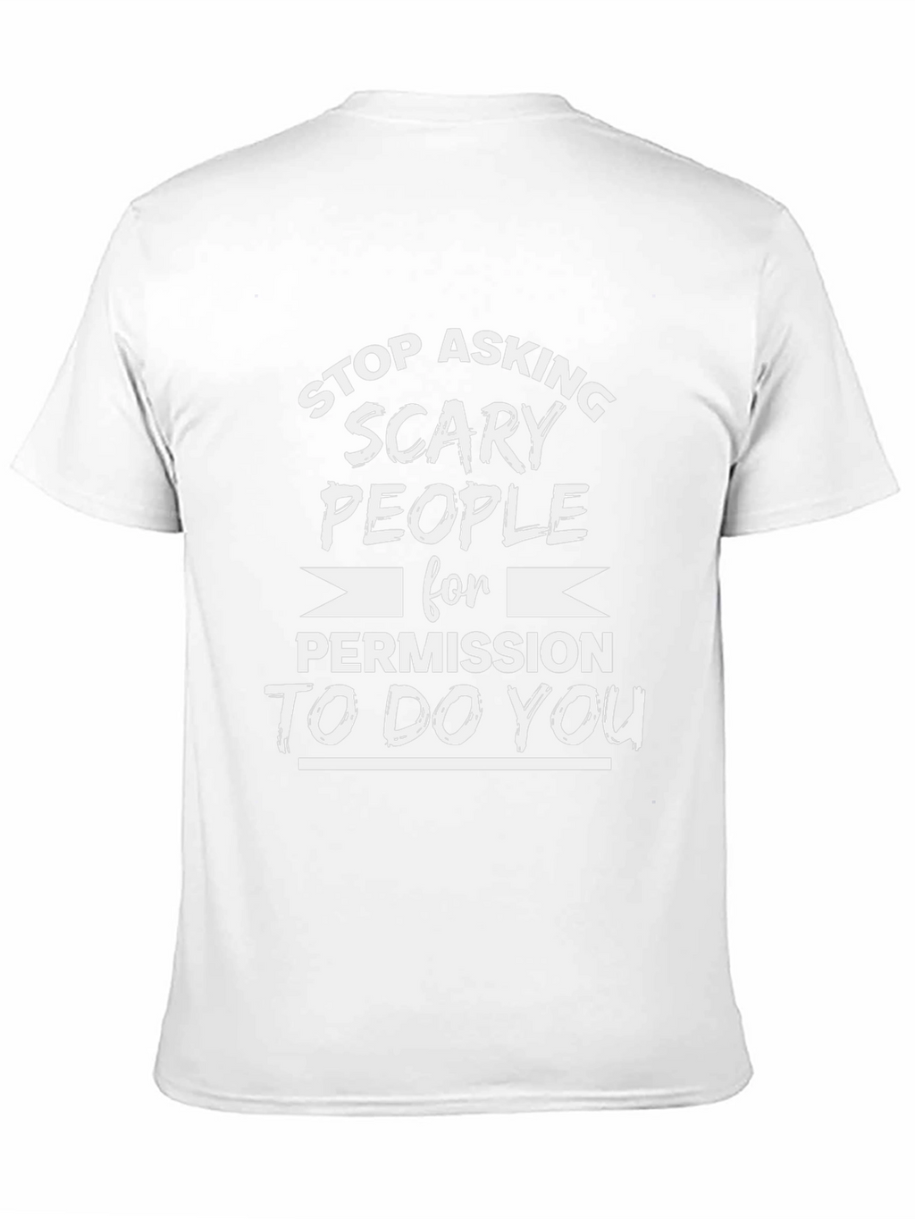 Stop Asking Scary People T-Shirt