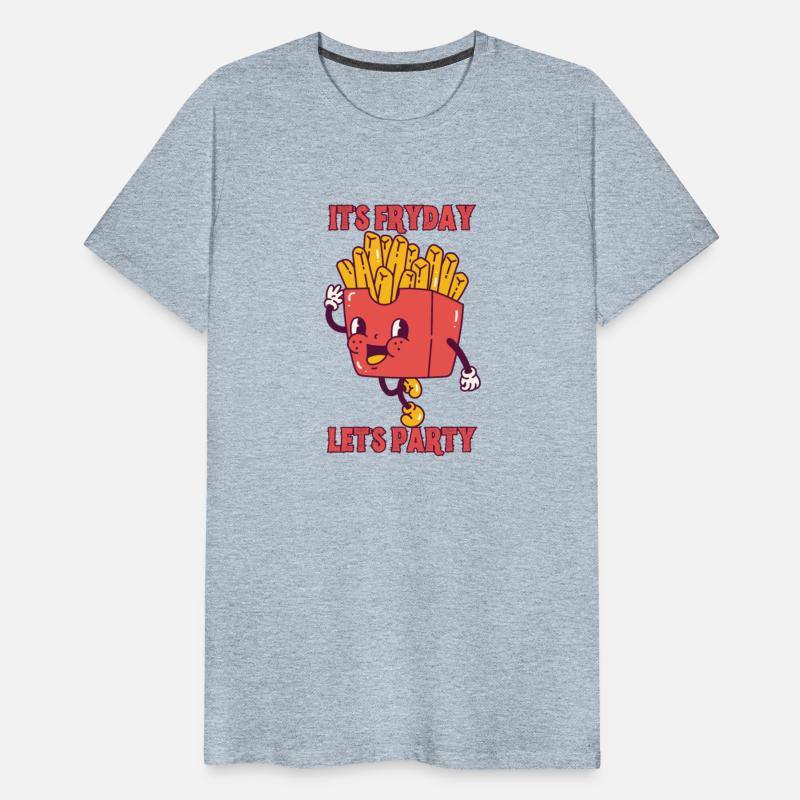 IT'S FRYDAY LET'S PARTY