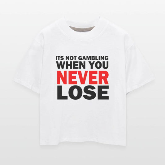 Its not gambling when you never lose