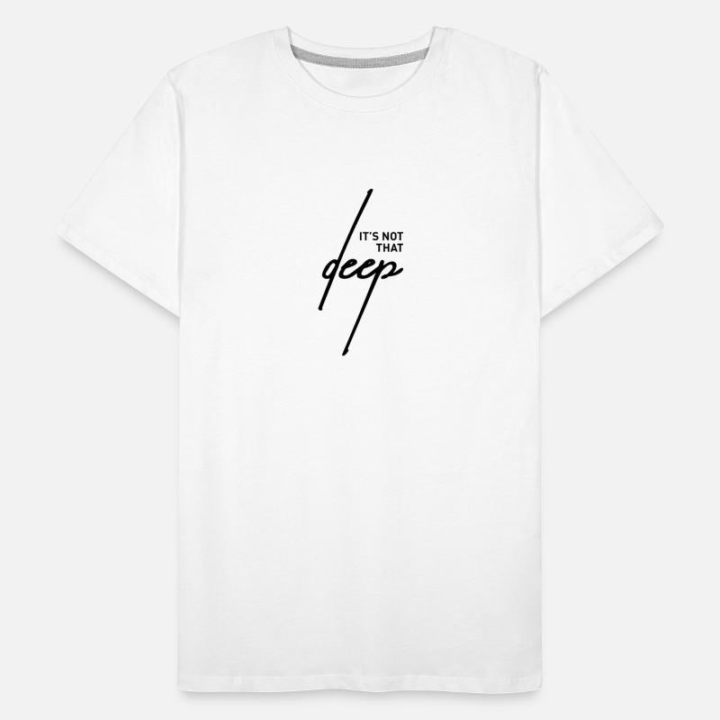 It’s Not That Deep – Sarcastic Quote