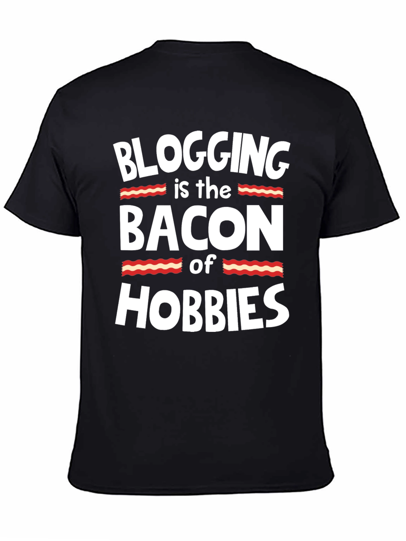 Blogging is the Bacon of Hobbies T-Shirt