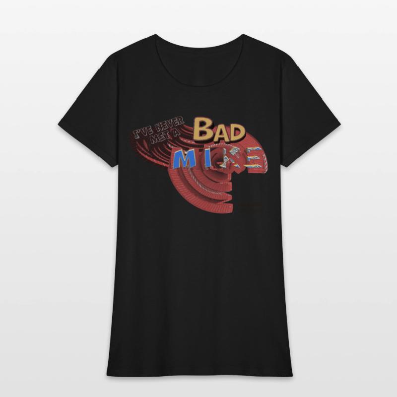 I've Never Met A Bad Mike