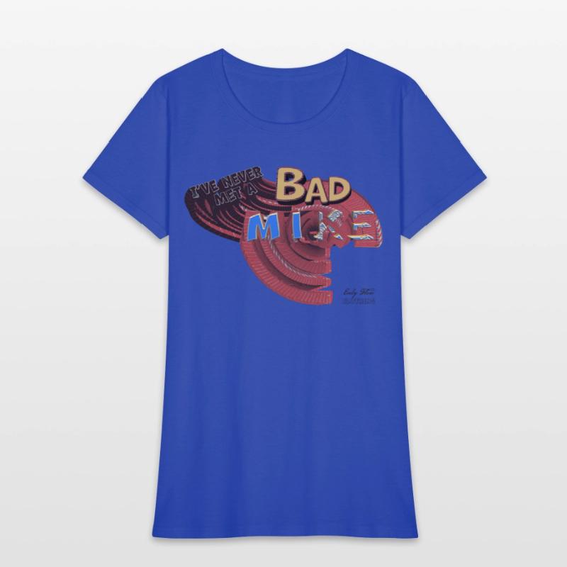 I've Never Met A Bad Mike