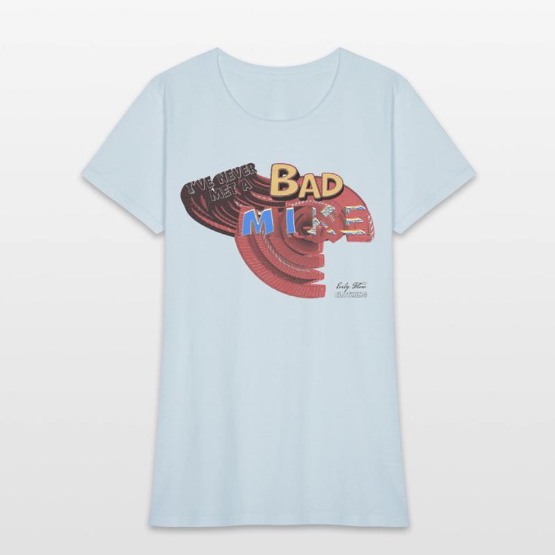 I've Never Met A Bad Mike