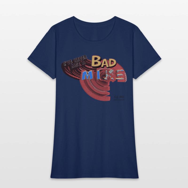 I've Never Met A Bad Mike