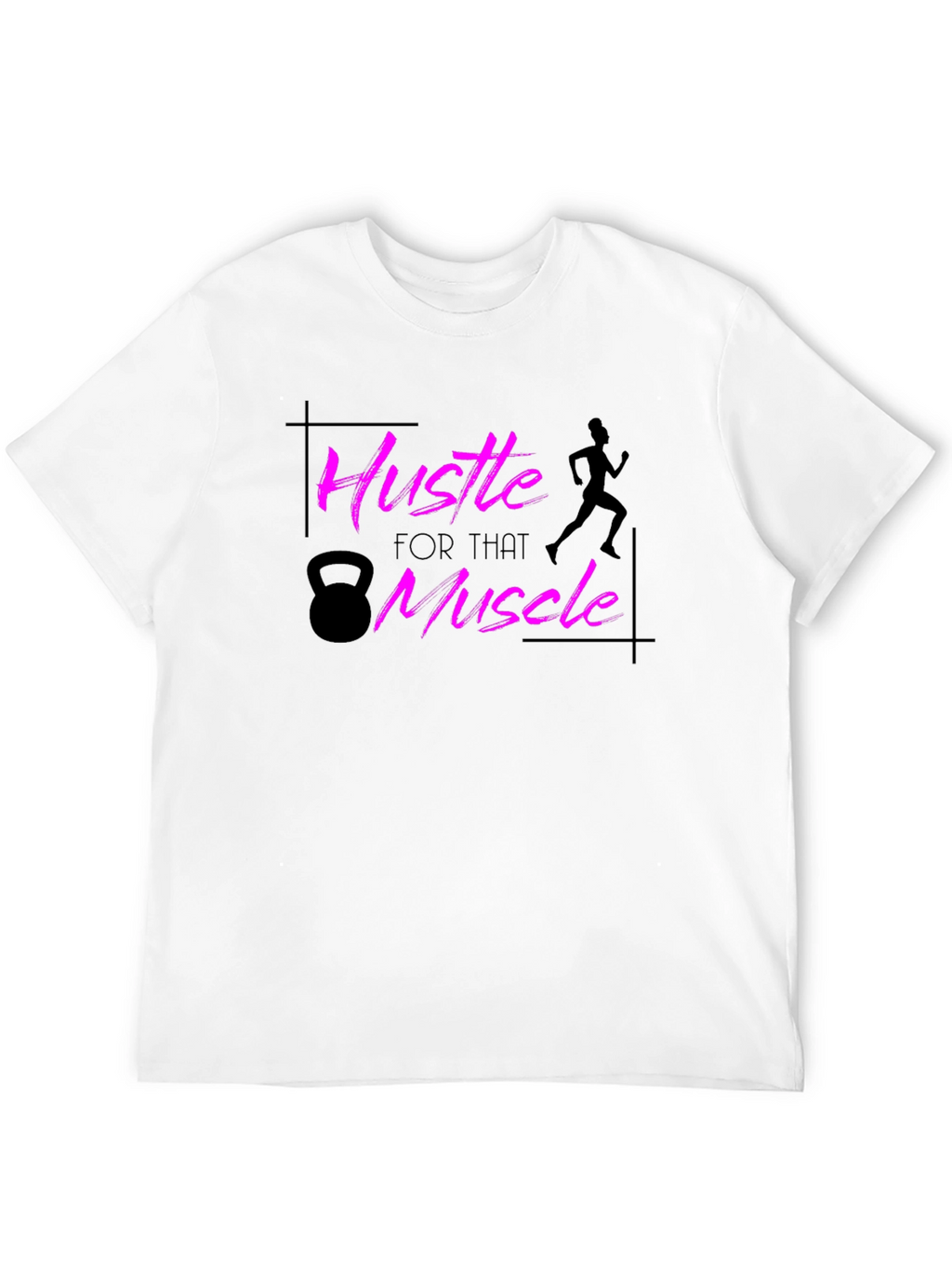 Hustle for That Muscle T-Shirt