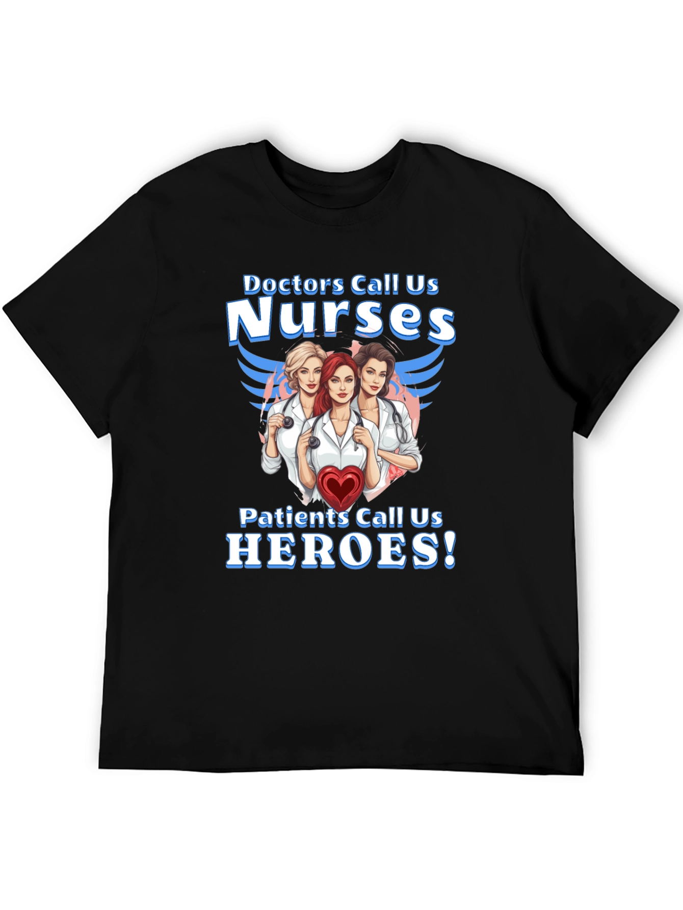 Nurses: Doctors Call Us Nurses T-Shirt