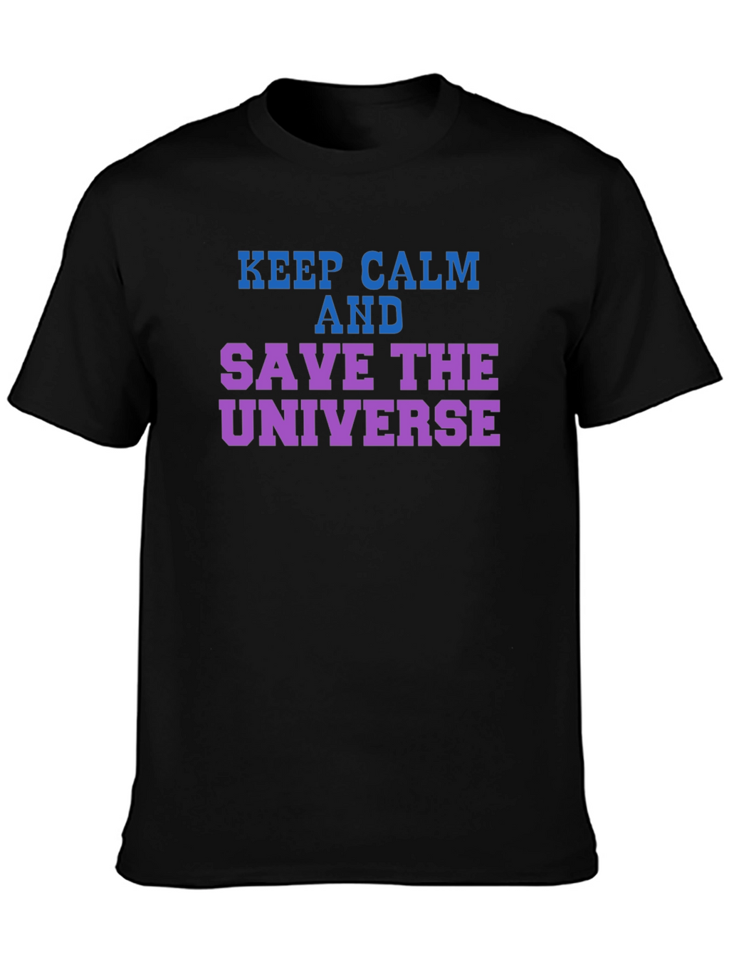 Keep Calm Save the Universe Graphic T-Shirt
