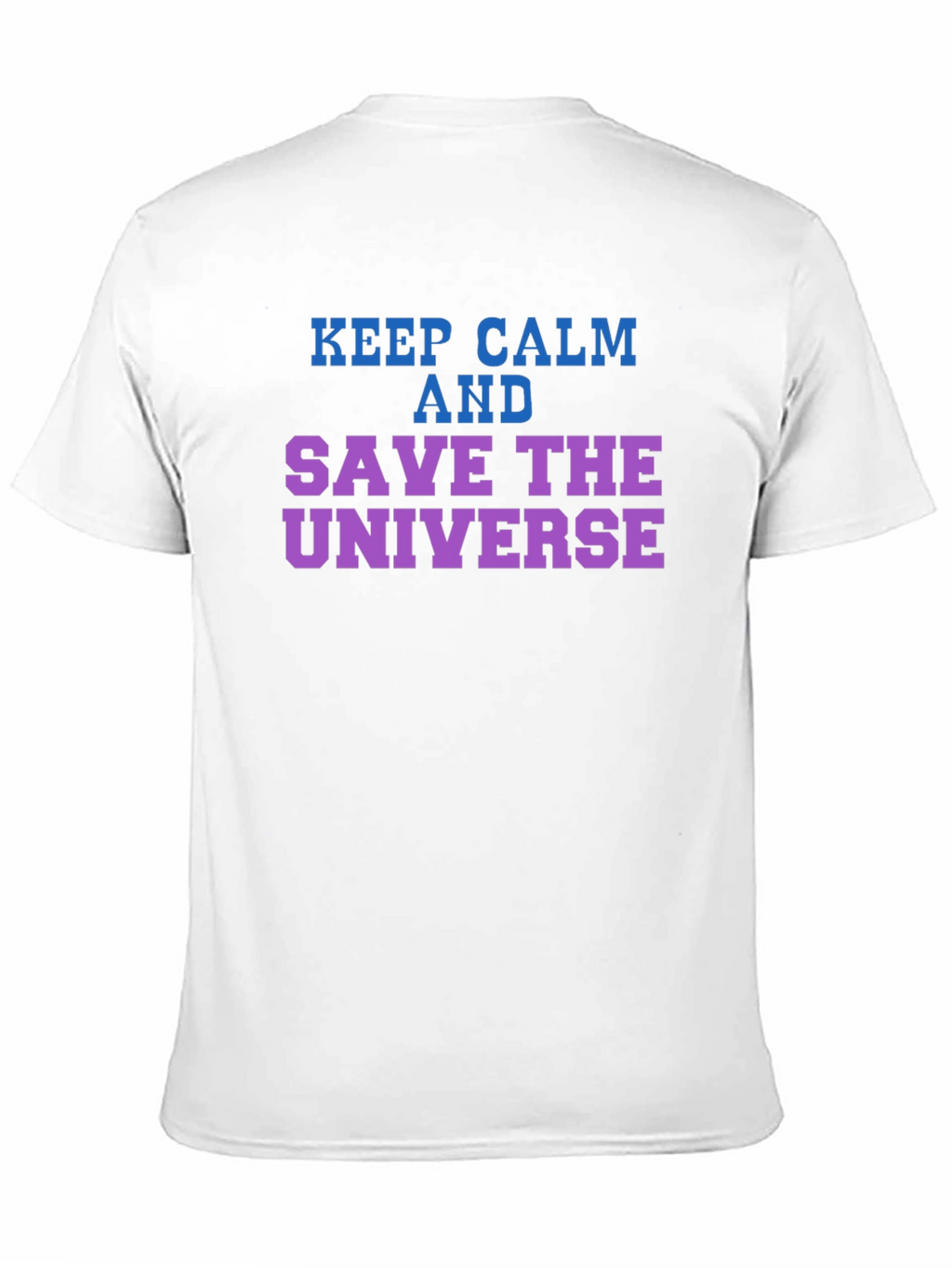 Keep Calm Save the Universe Graphic T-Shirt