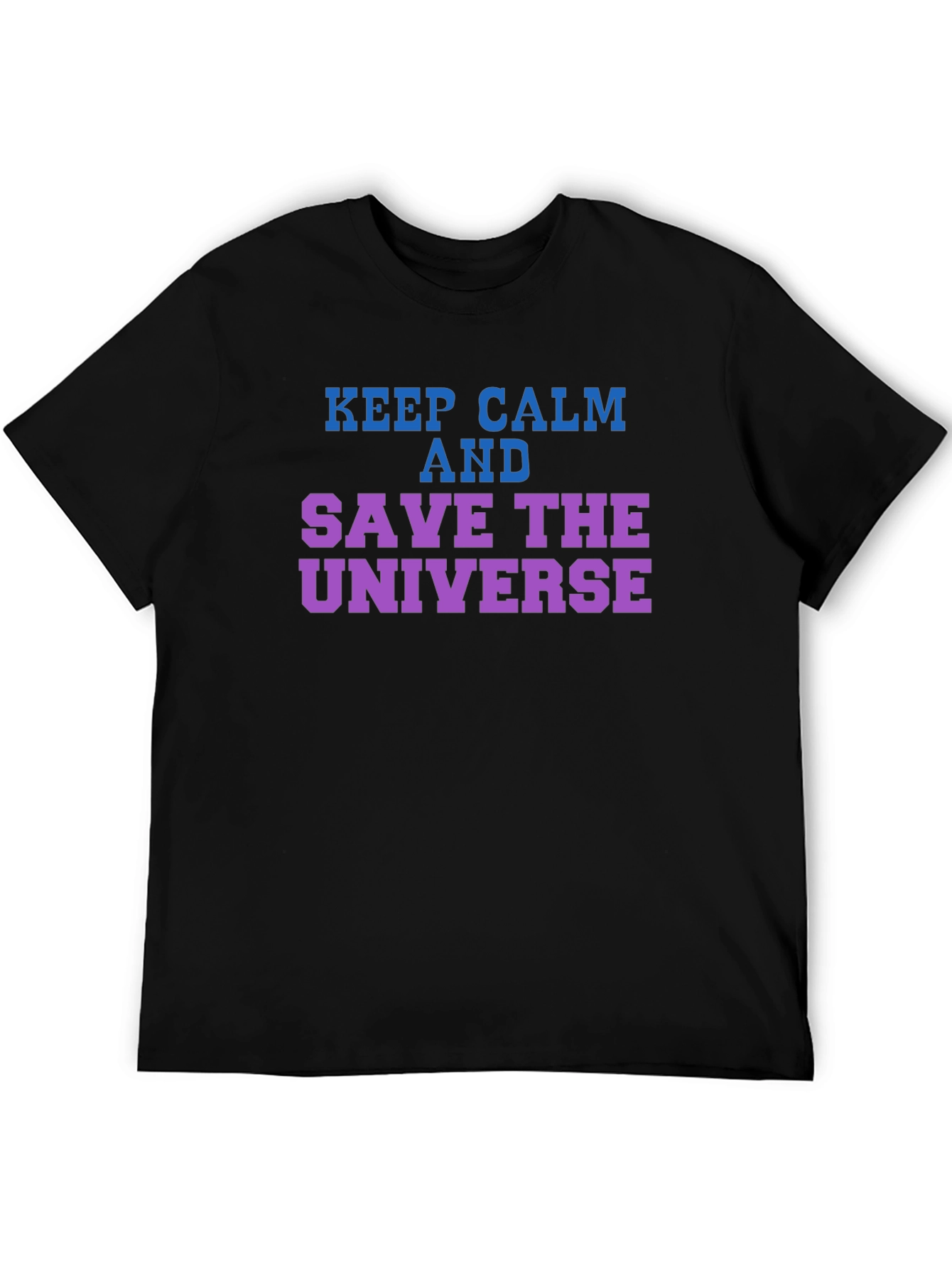 Keep Calm Save the Universe Graphic T-Shirt