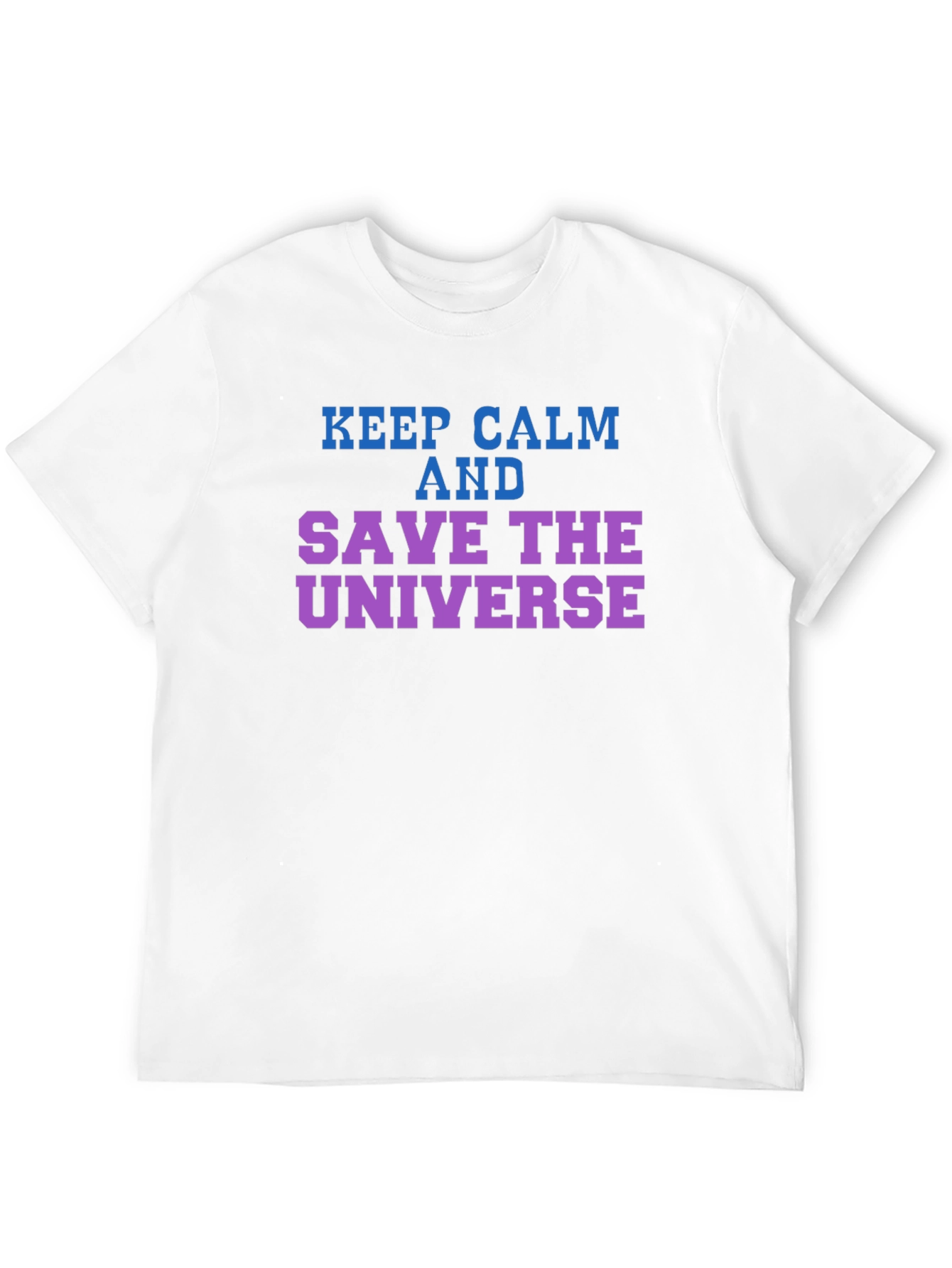 Keep Calm Save the Universe Graphic T-Shirt