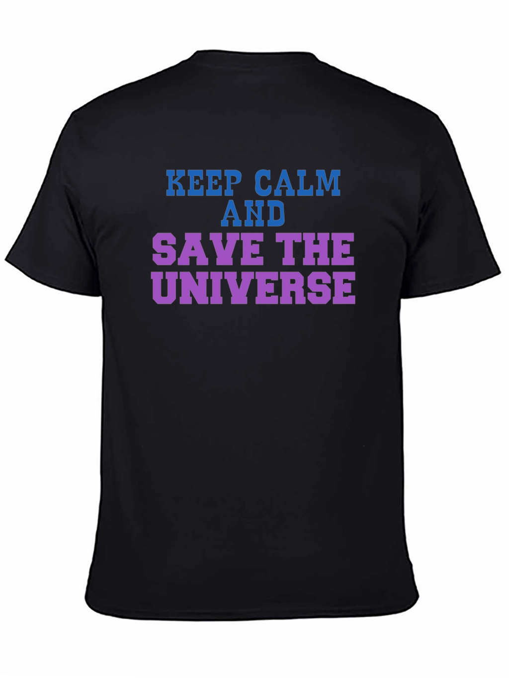Keep Calm Save the Universe Graphic T-Shirt