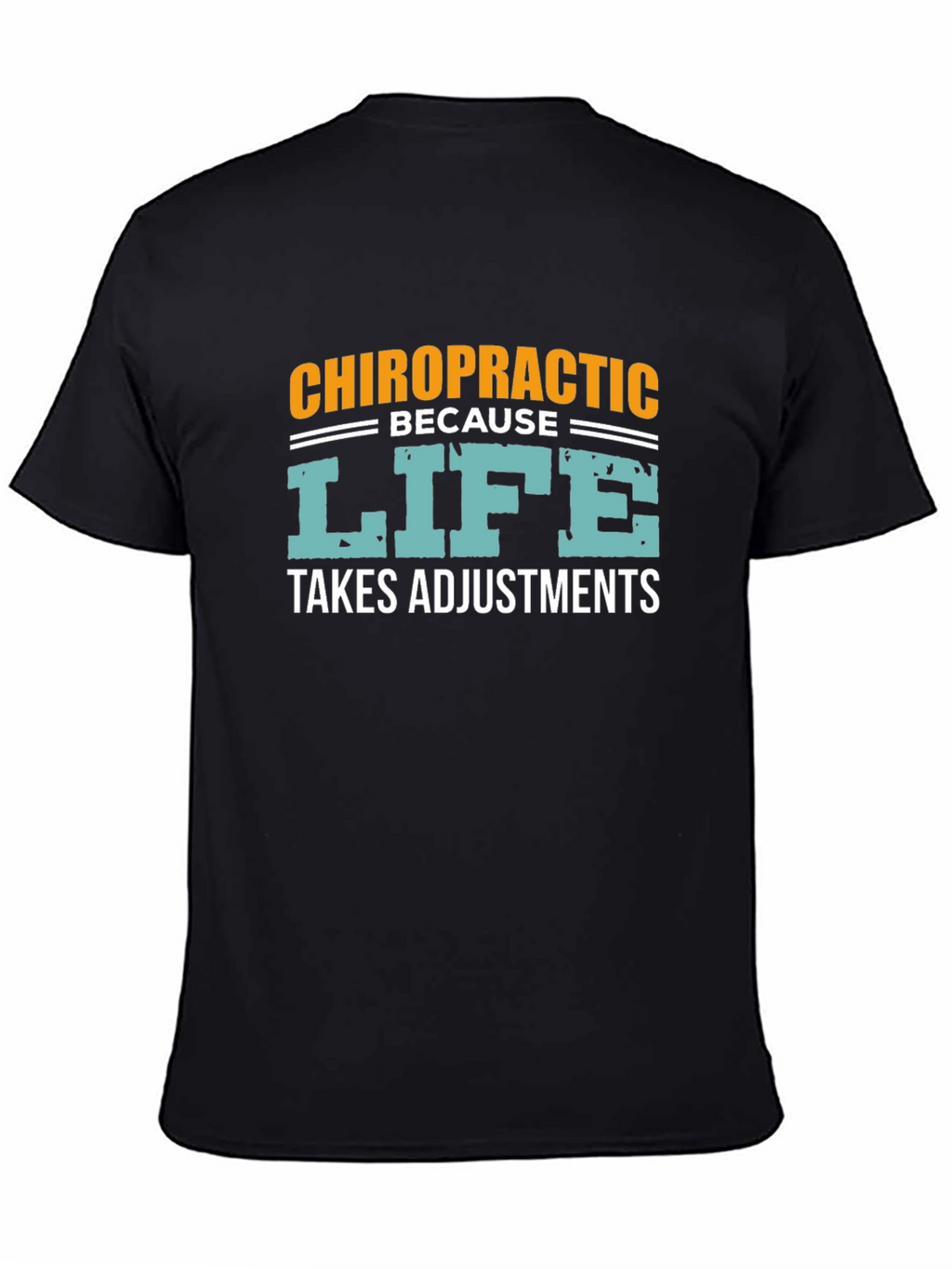Chiropractic Life Adjustments Graphic Tee