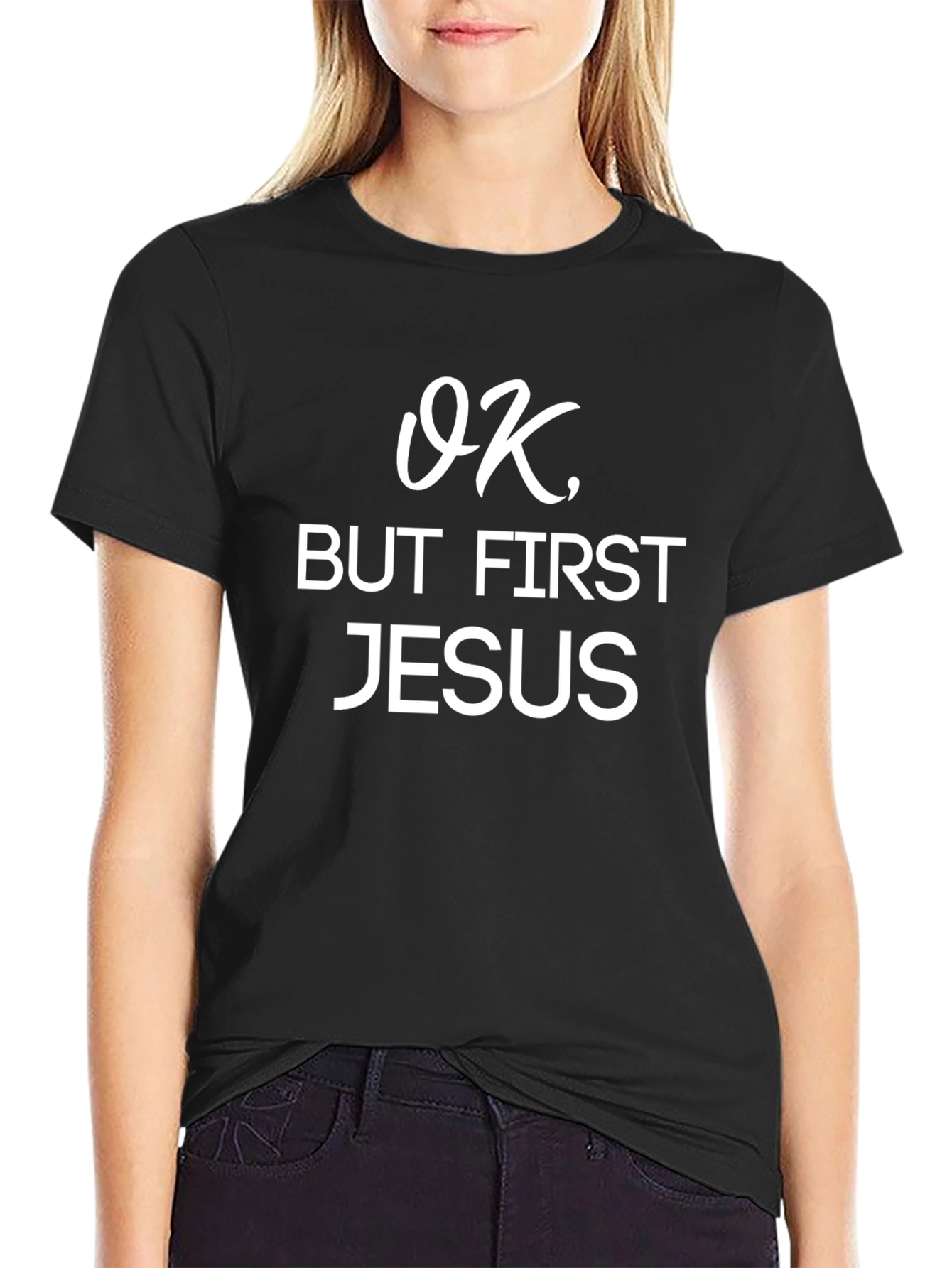 OK But First Jesus T-Shirt
