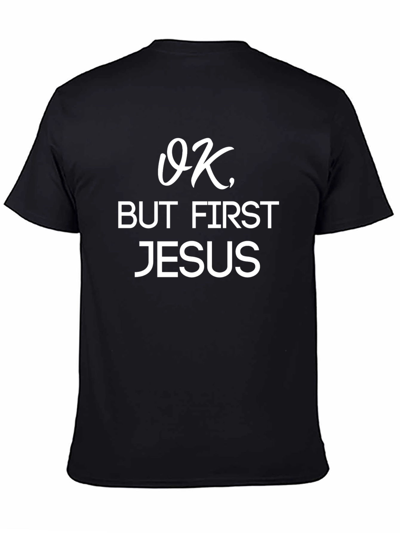 OK But First Jesus T-Shirt