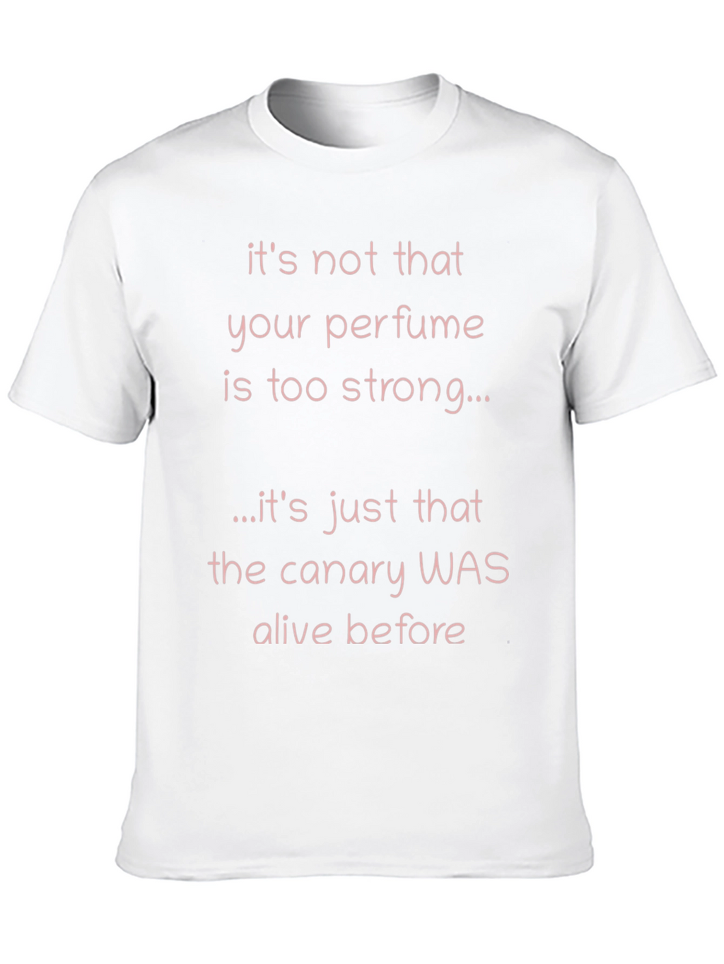 Funny Perfume T-Shirt - Canary Alive