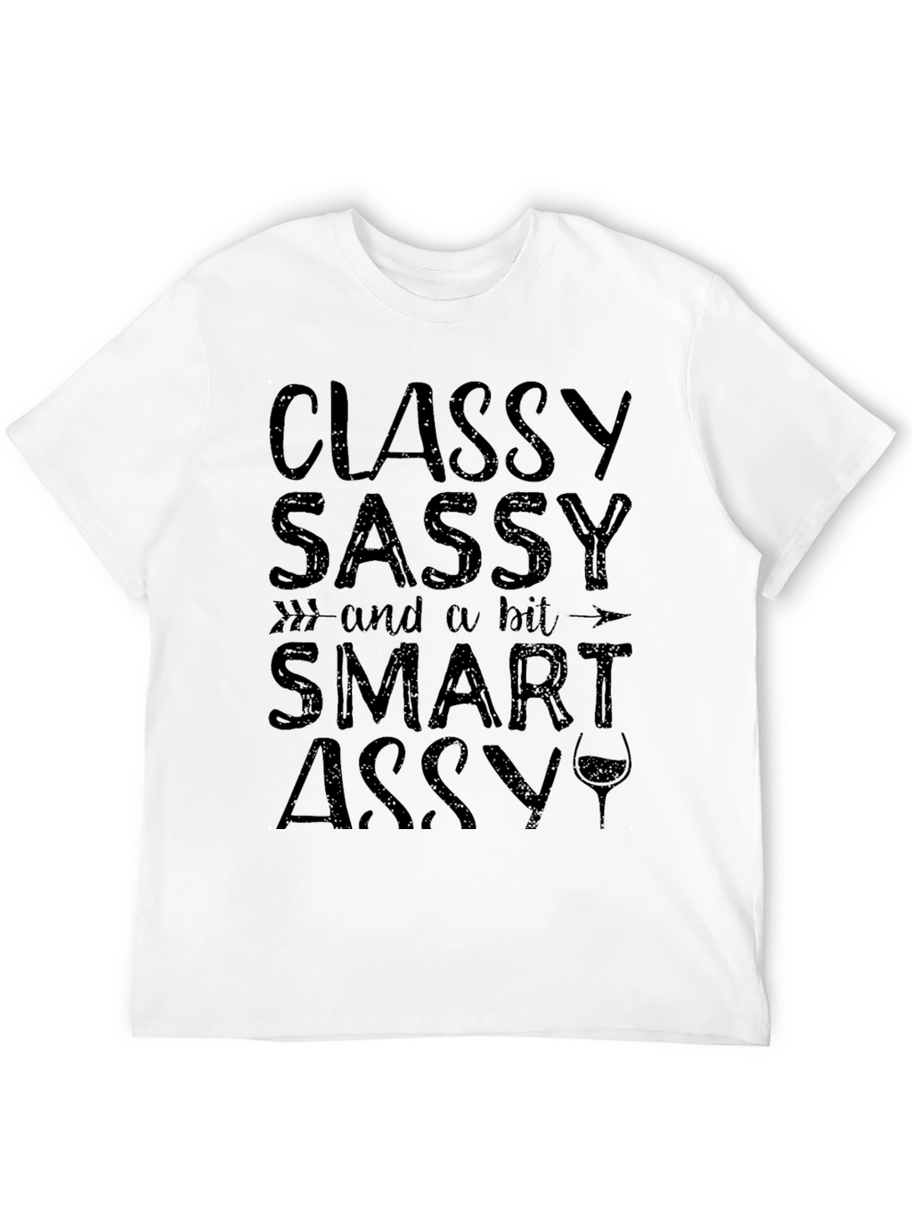 Classy Sassy Smart Assy Graphic Tee