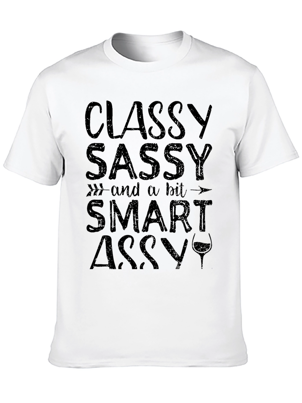 Classy Sassy Smart Assy Graphic Tee