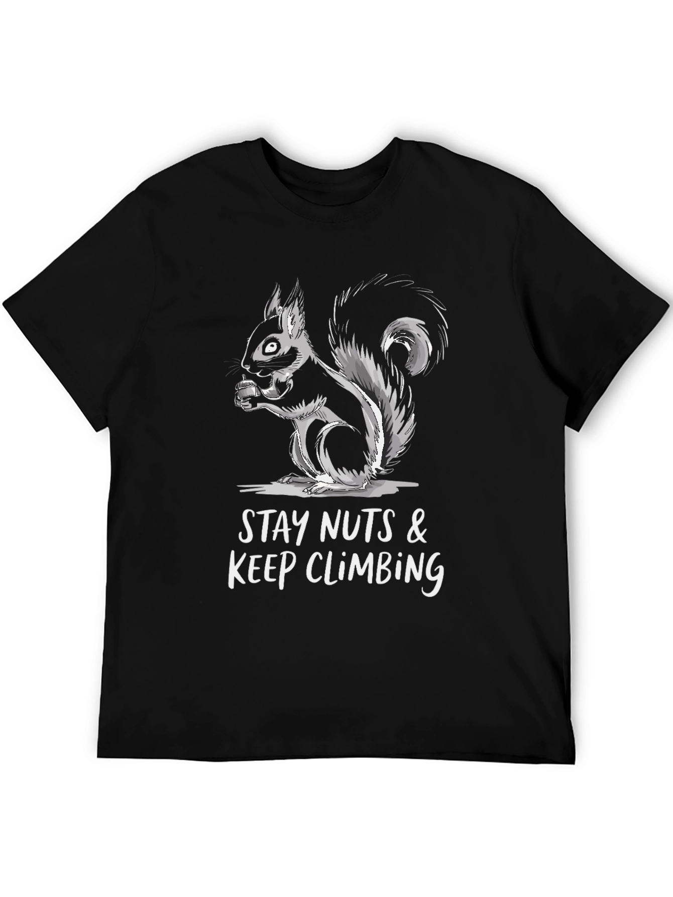 Stay Nuts & Keep Climbing Squirrel T-Shirt