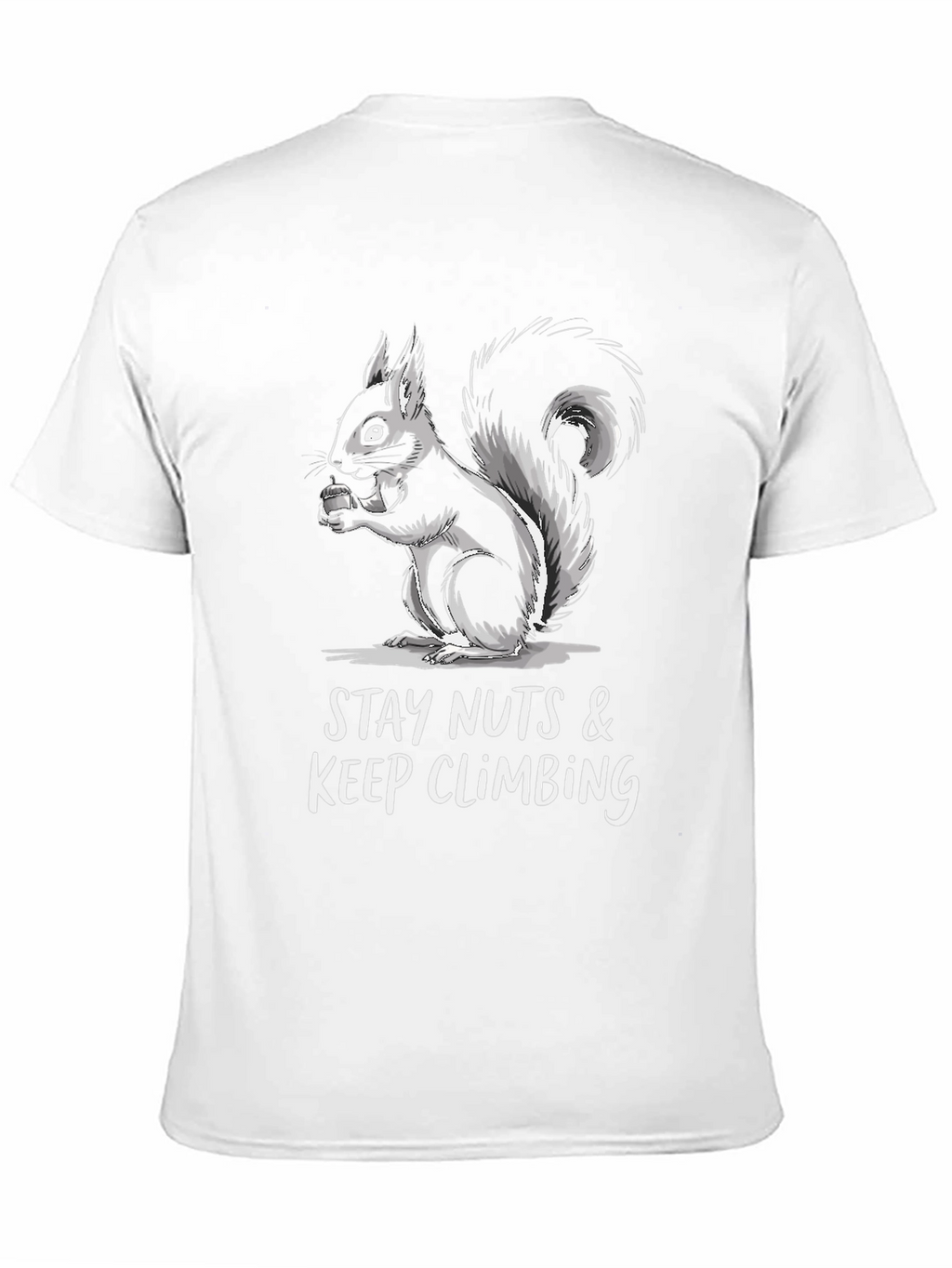 Stay Nuts & Keep Climbing Squirrel T-Shirt
