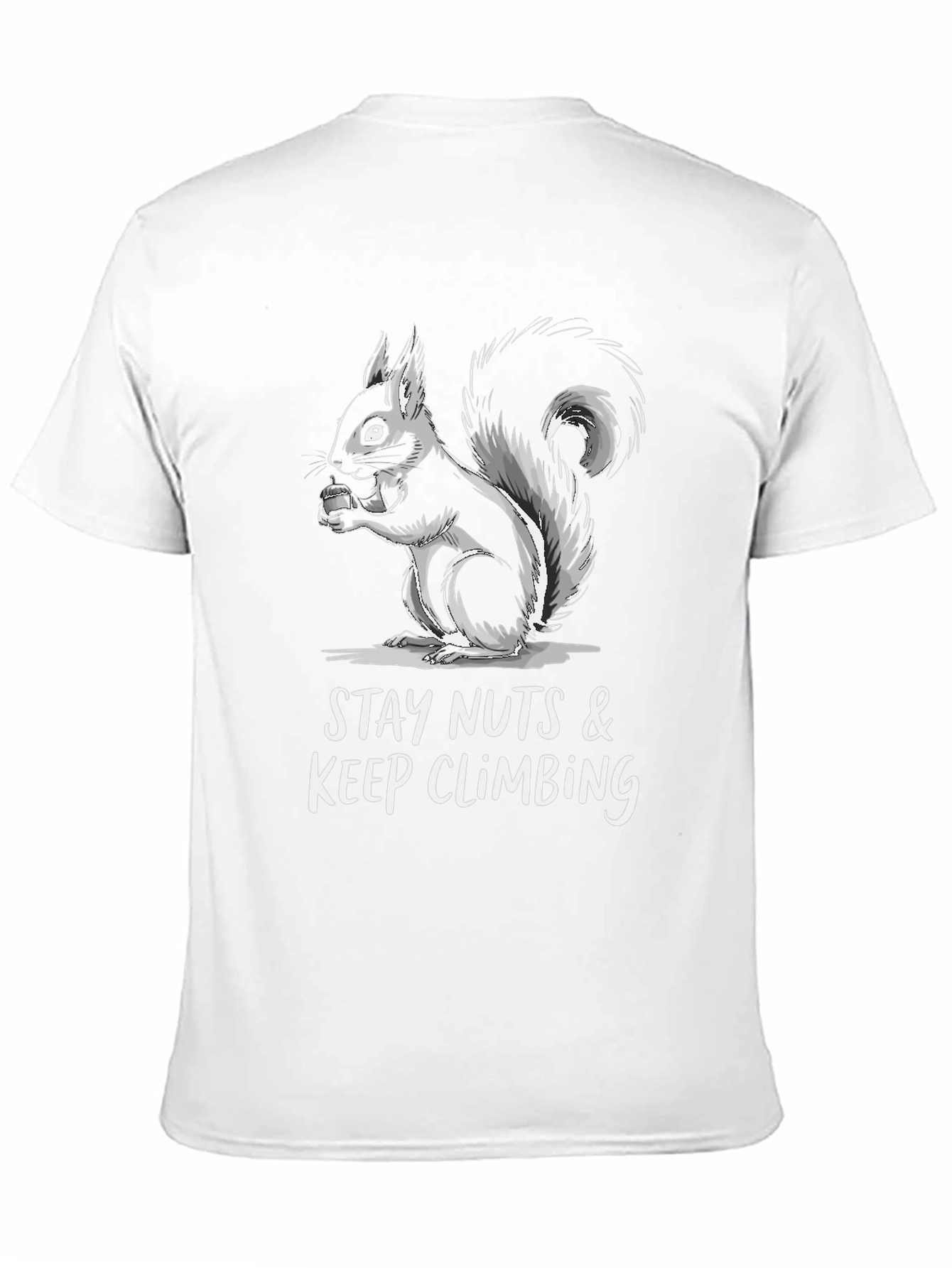 Stay Nuts & Keep Climbing Squirrel T-Shirt
