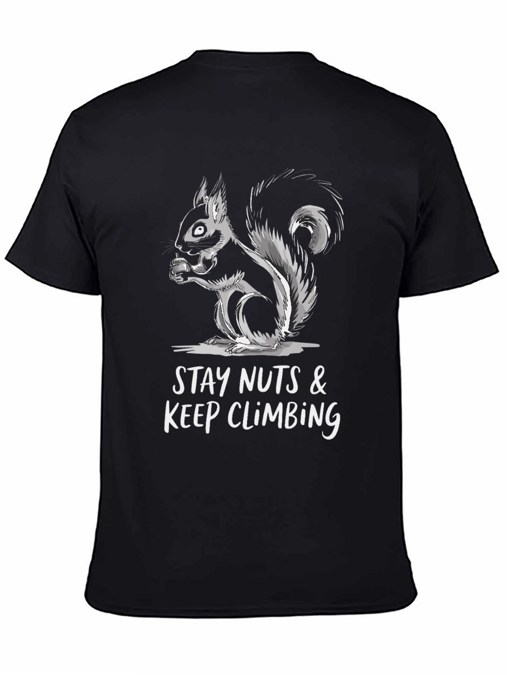 Stay Nuts & Keep Climbing Squirrel T-Shirt