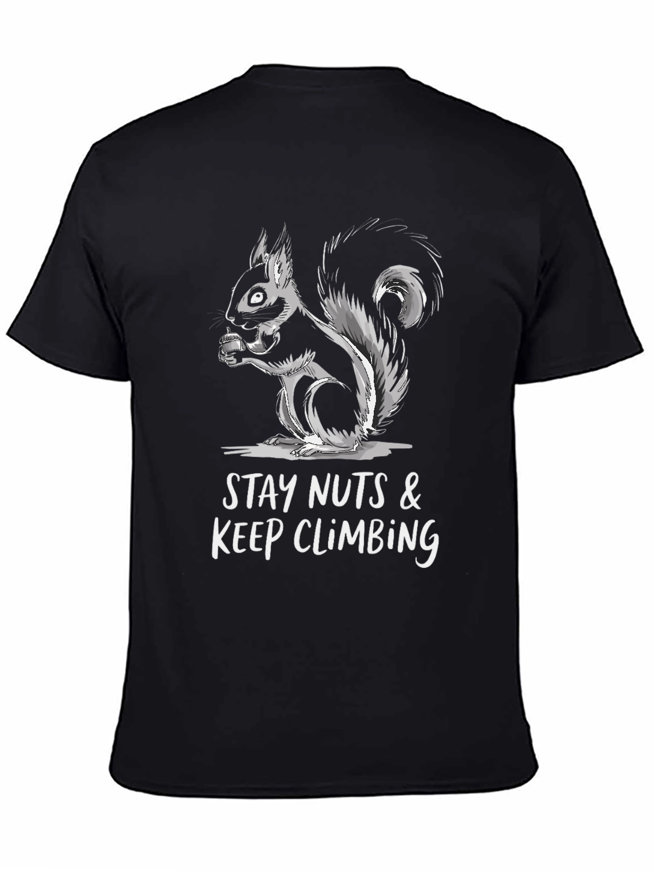 Stay Nuts & Keep Climbing Squirrel T-Shirt