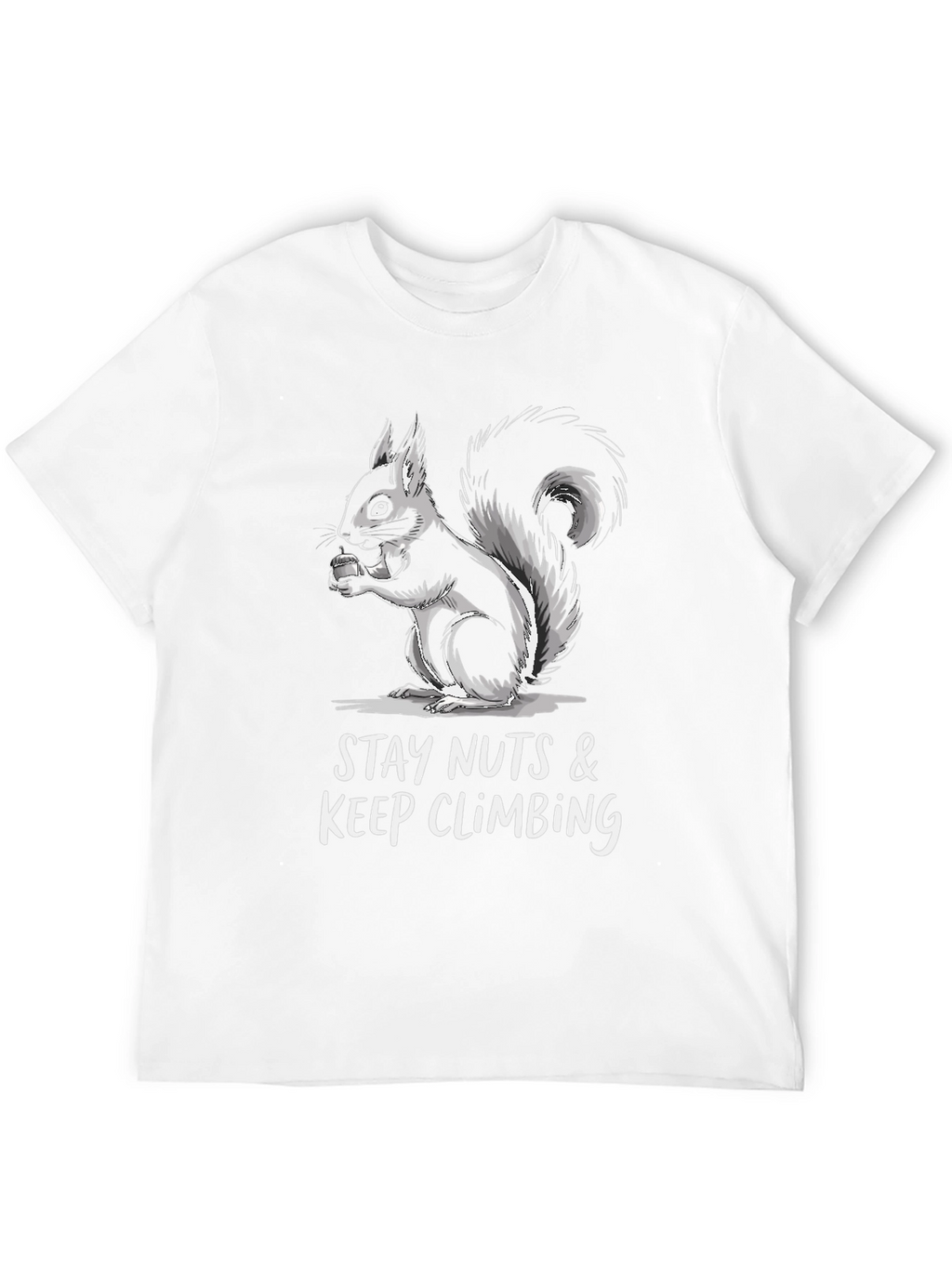 Stay Nuts & Keep Climbing Squirrel T-Shirt