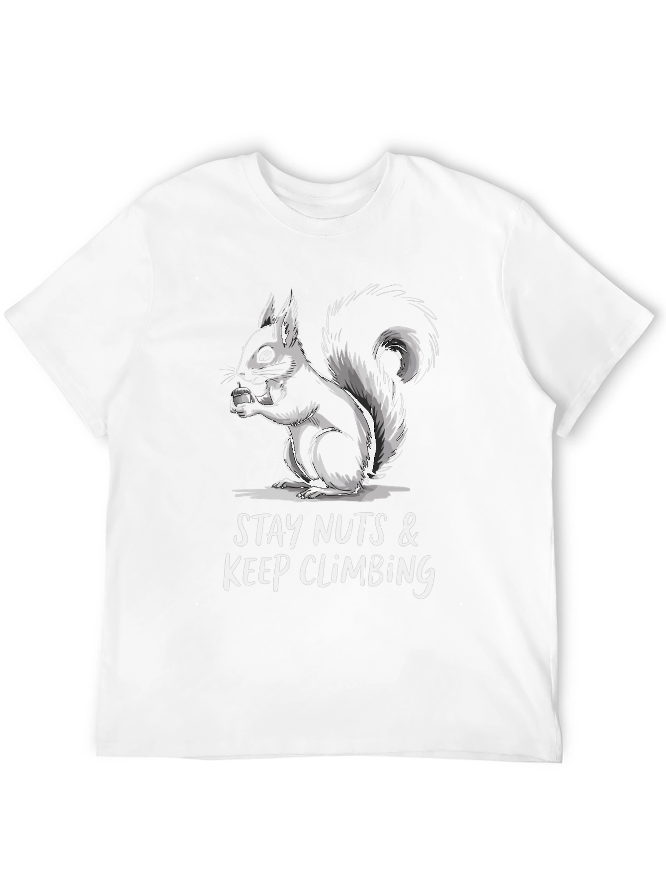 Stay Nuts & Keep Climbing Squirrel T-Shirt
