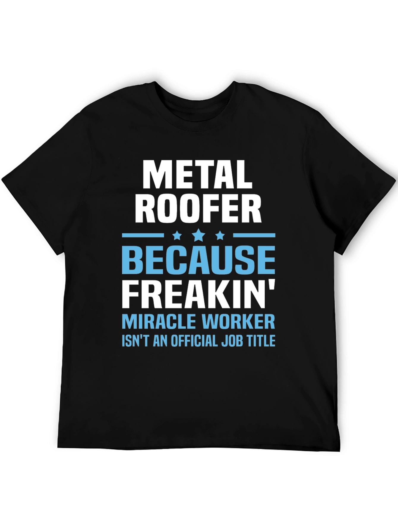 Metal Roofer T-Shirt - Funny Job Title Tee