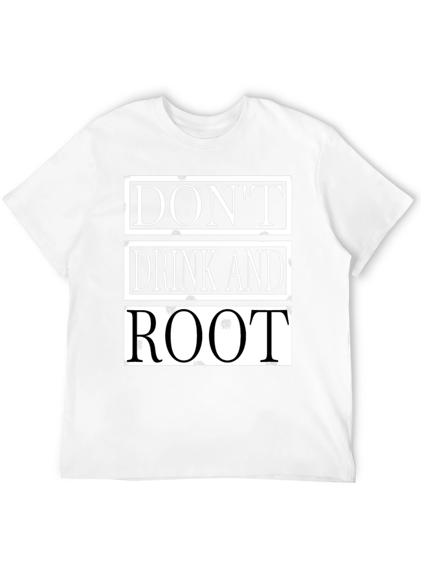 Dont Drink and Root Funny T-Shirt