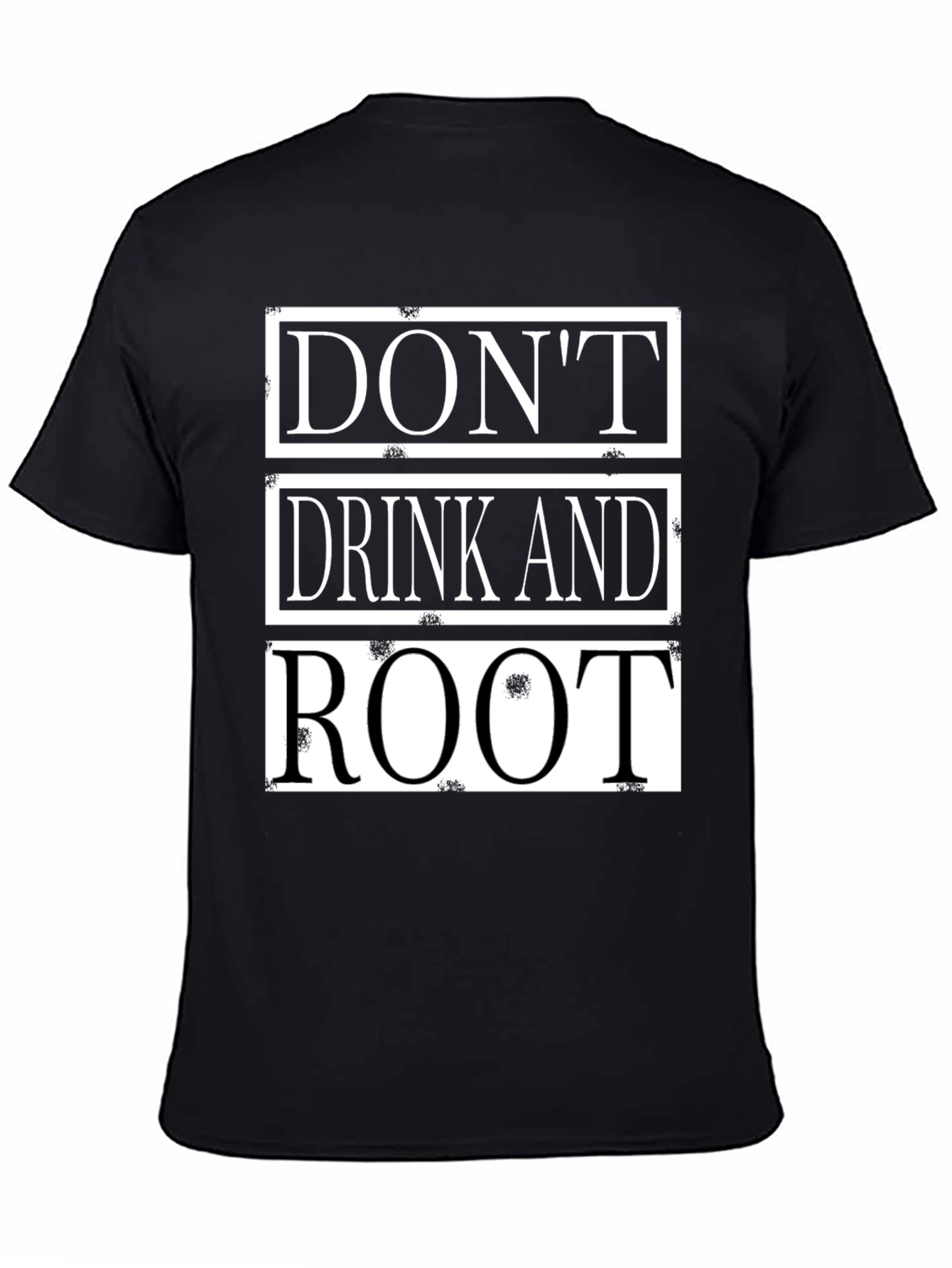 Dont Drink and Root Funny T-Shirt