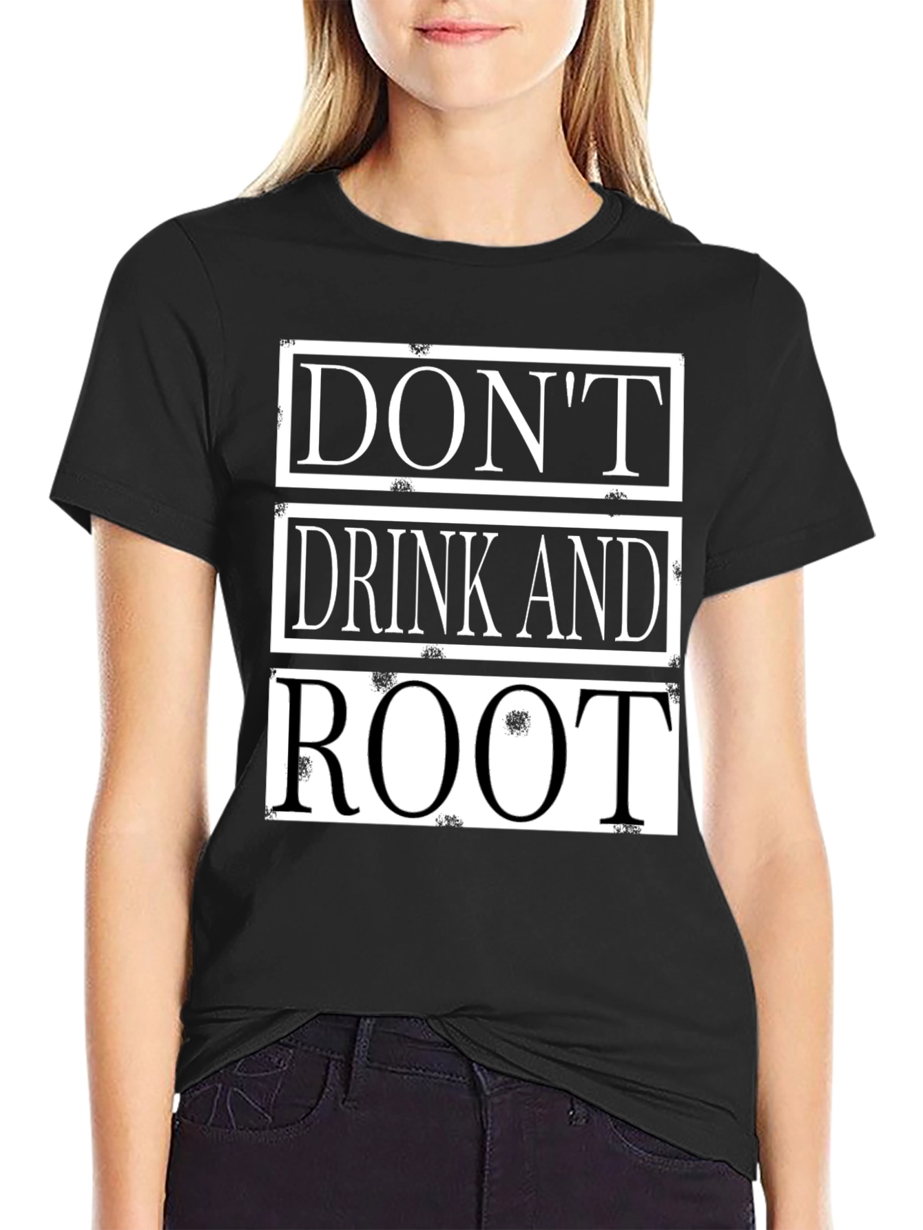 Dont Drink and Root Funny T-Shirt