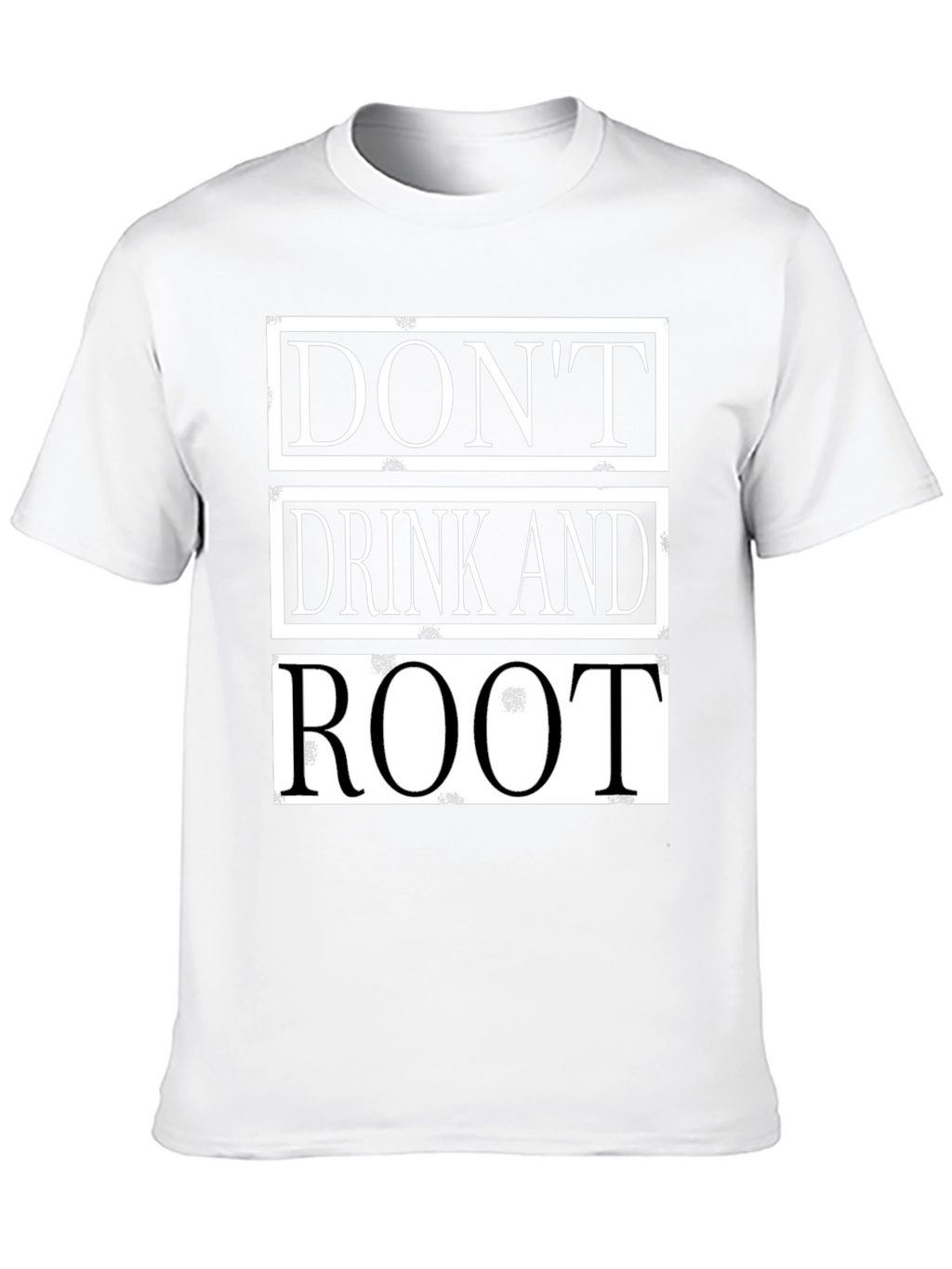 Dont Drink and Root Funny T-Shirt
