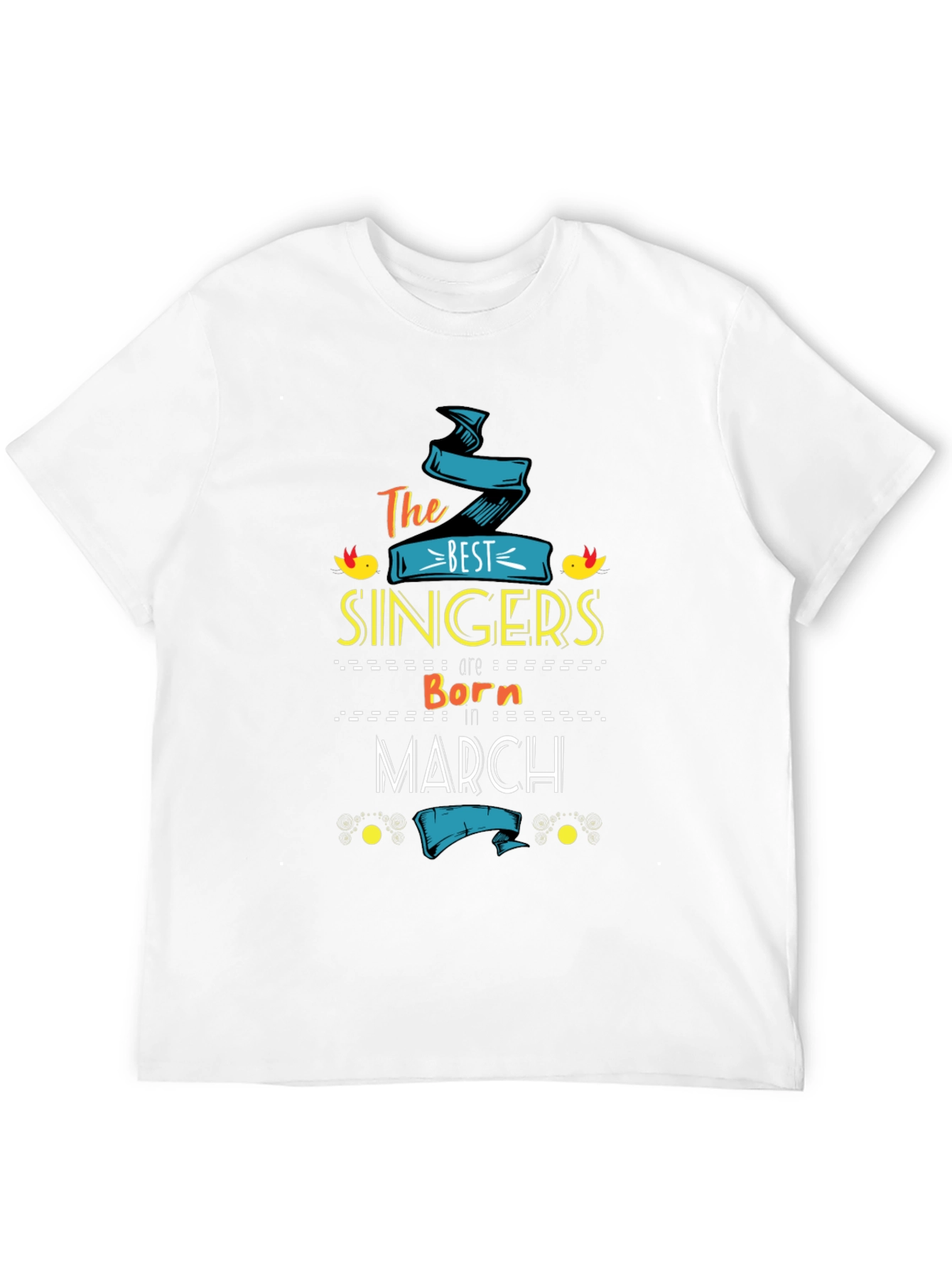 Best Singers Born in March T-Shirt
