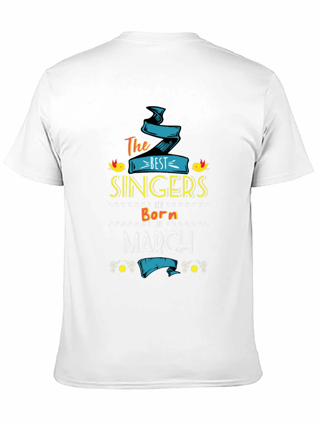 Best Singers Born in March T-Shirt