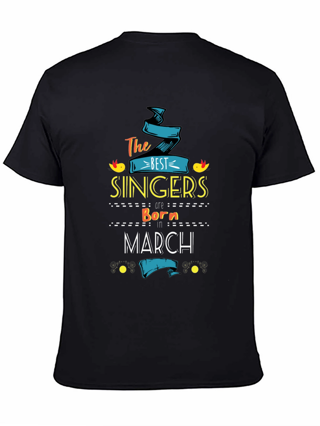 Best Singers Born in March T-Shirt