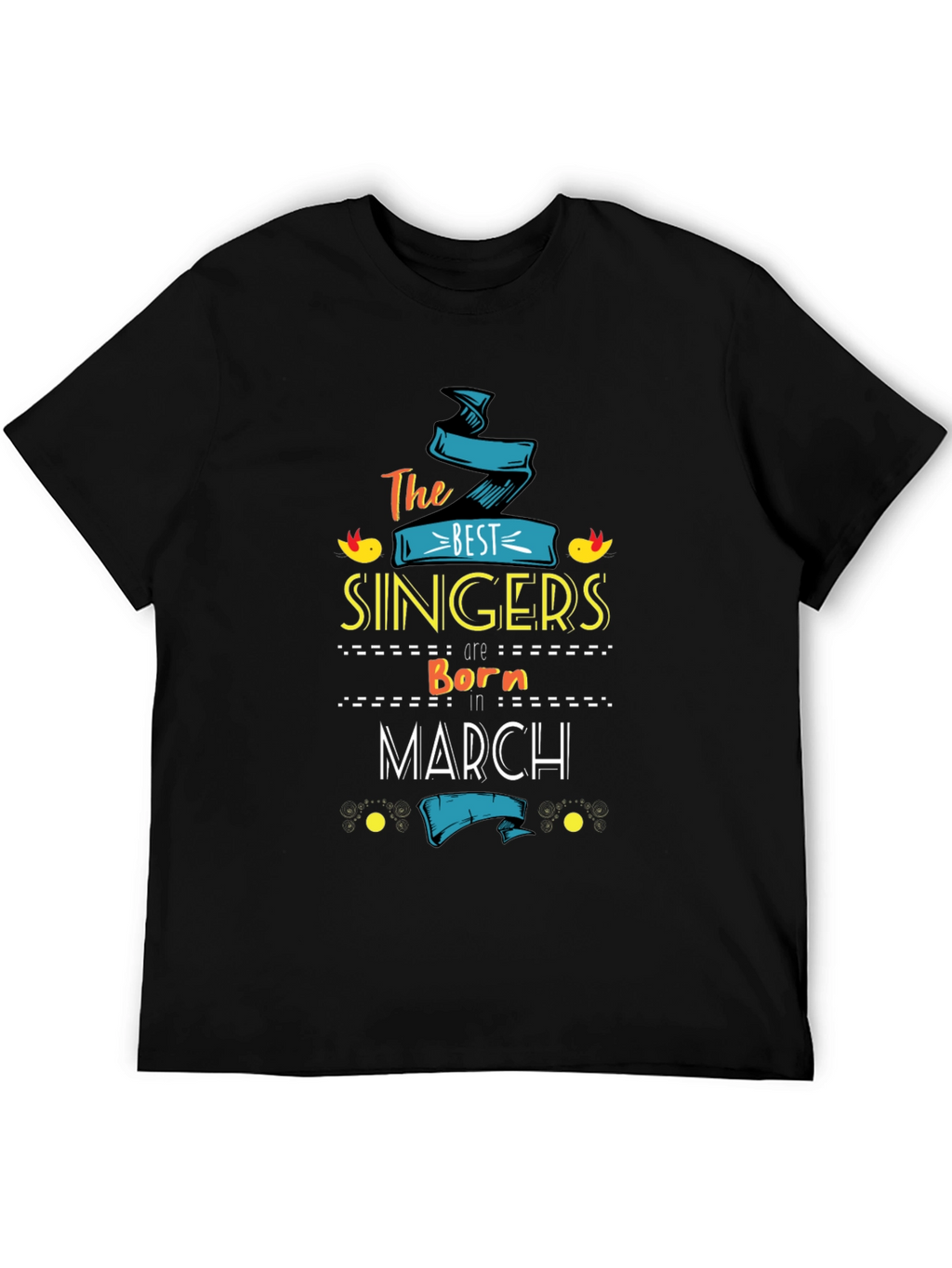 Best Singers Born in March T-Shirt