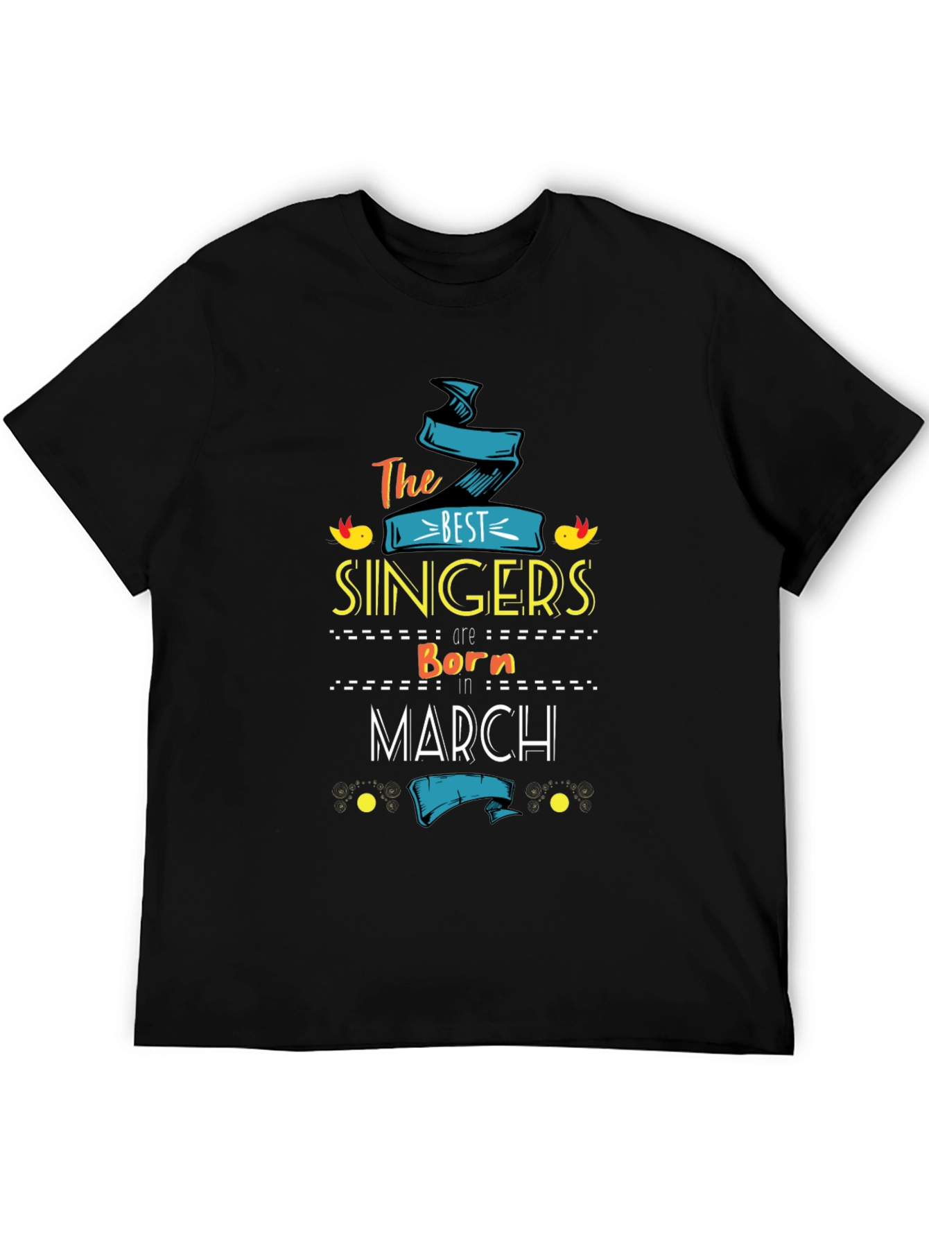 Best Singers Born in March T-Shirt