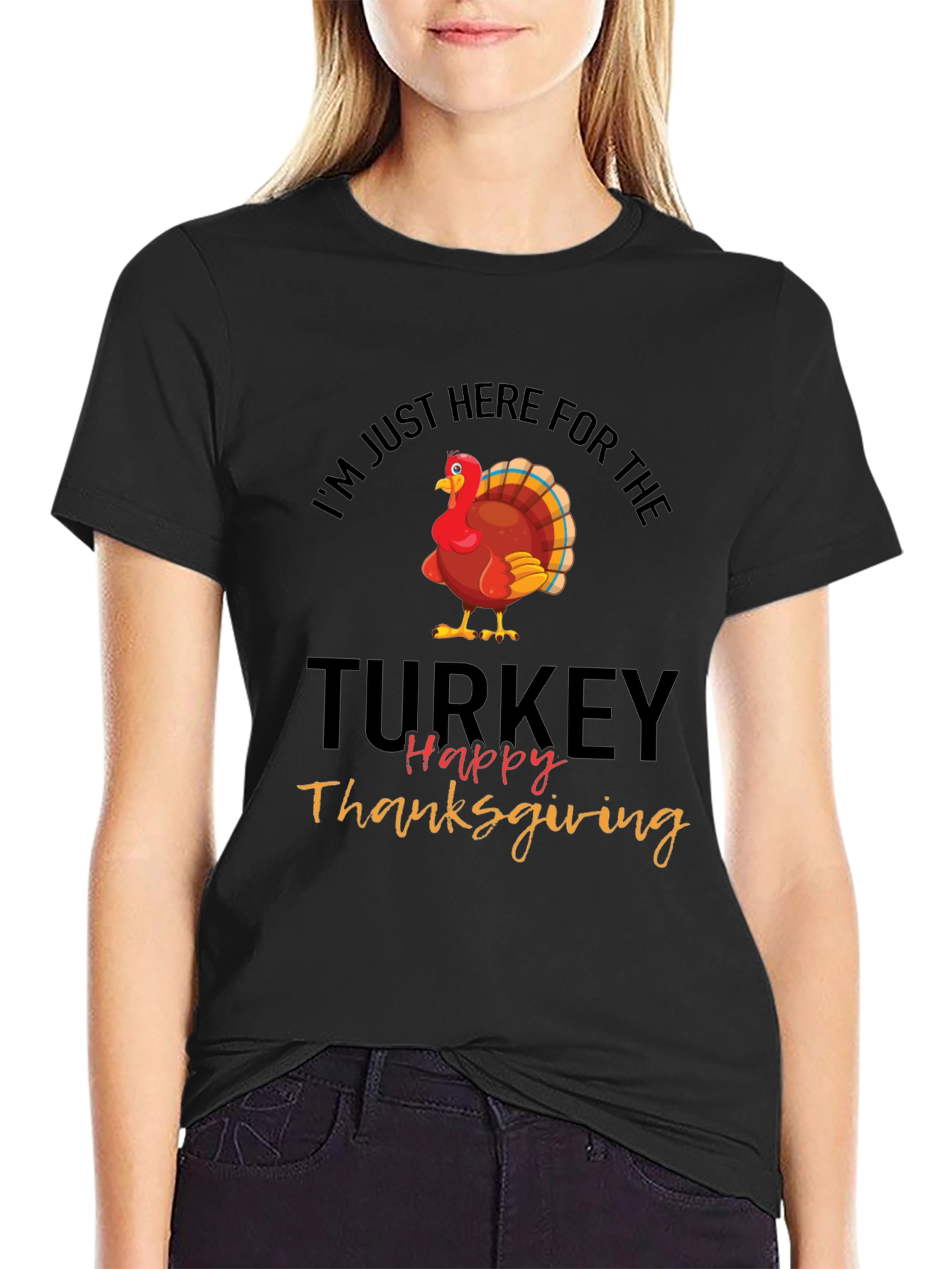 Thanksgiving Turkey T-Shirt: Im Just Here For The Turkey