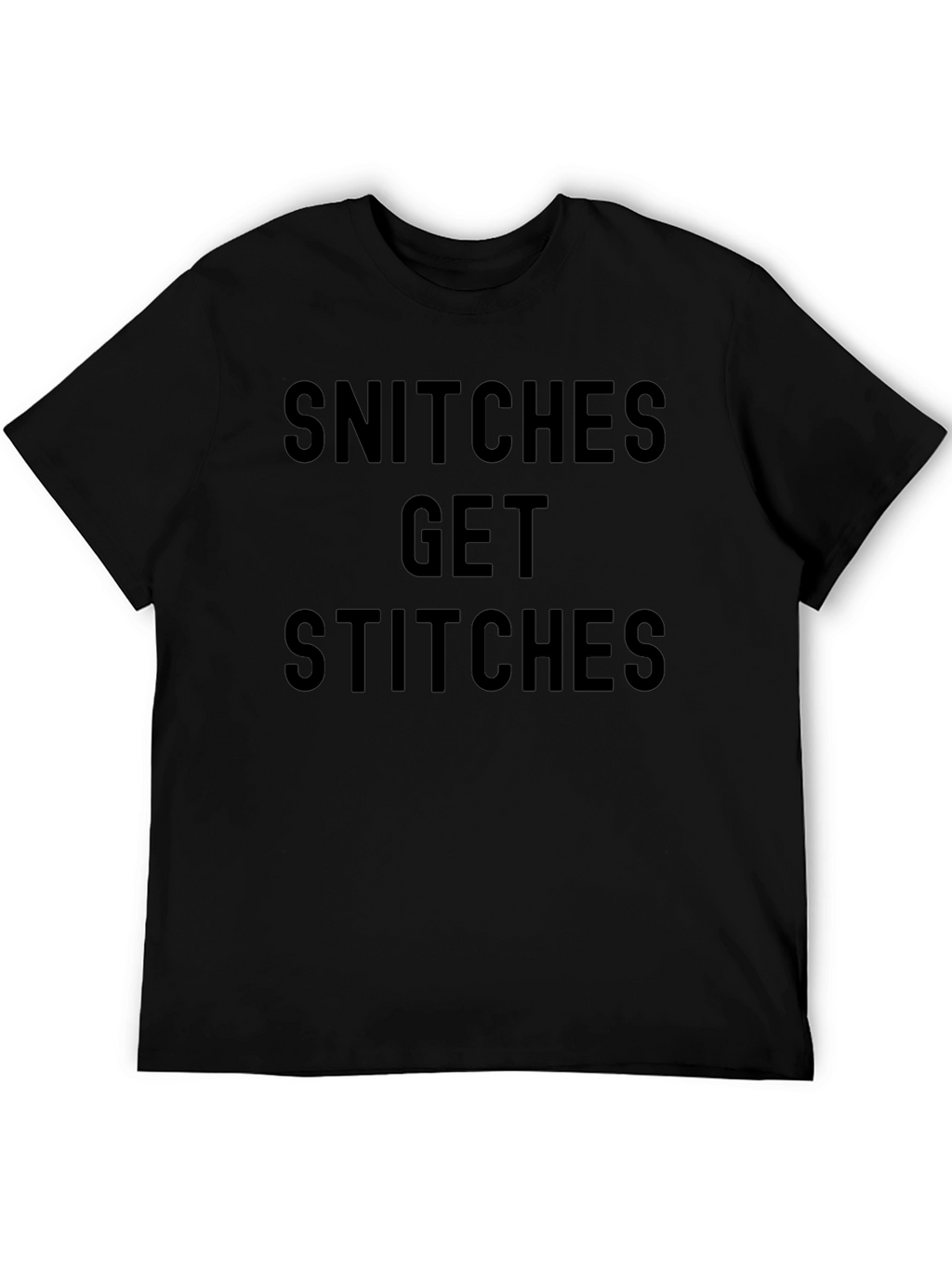 Snitches Get Stitches Black Graphic T-Shirt