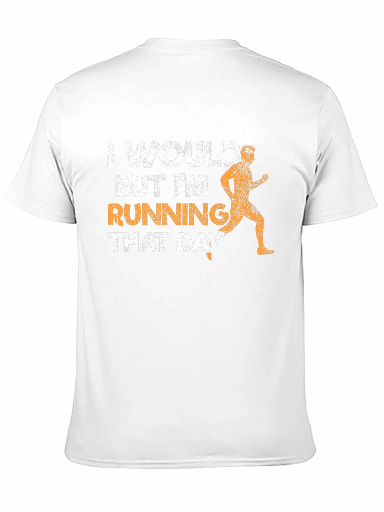 Funny Running T-Shirt - I Would But Im Running That Day