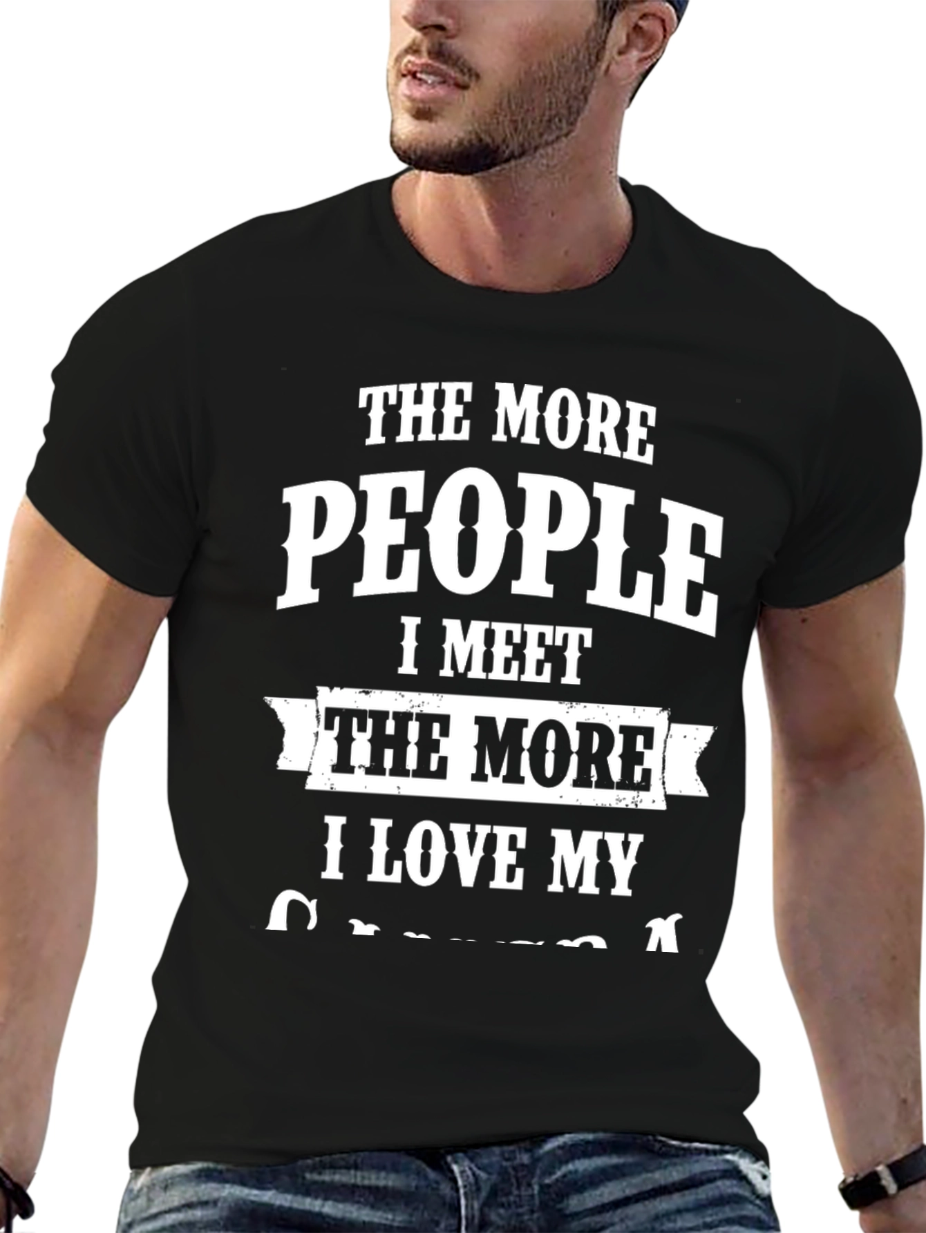 The More People I Meet T-Shirt