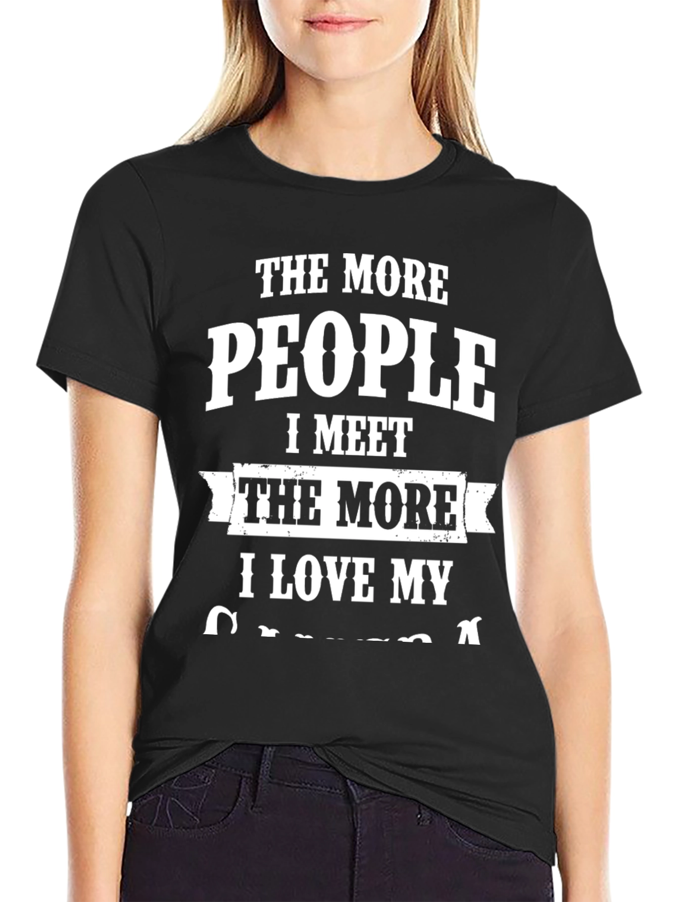 The More People I Meet T-Shirt