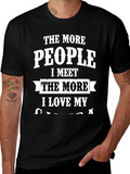 The More People I Meet T-Shirt
