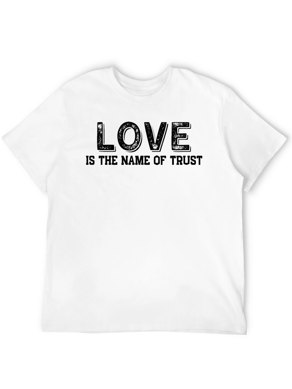 Love Is The Name Of Trust T-Shirt