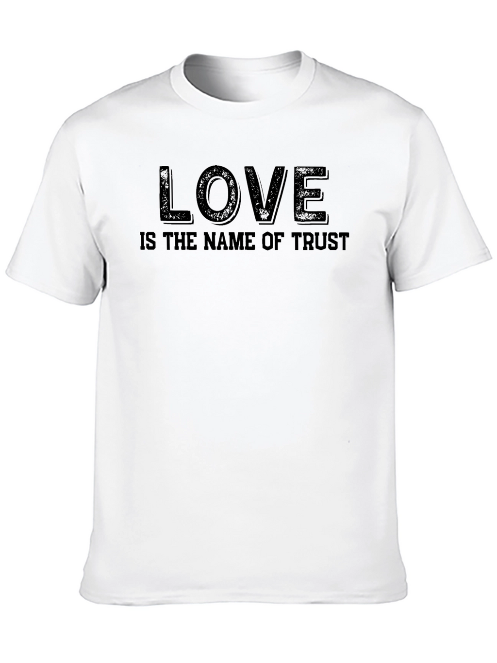 Love Is The Name Of Trust T-Shirt